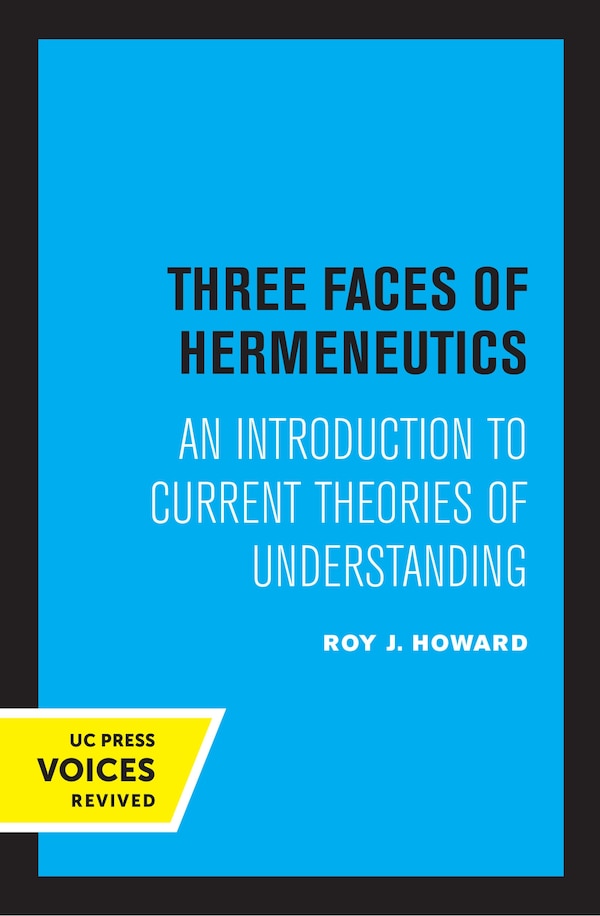 Three Faces of Hermeneutics by Roy J. Howard, Paperback | Indigo Chapters