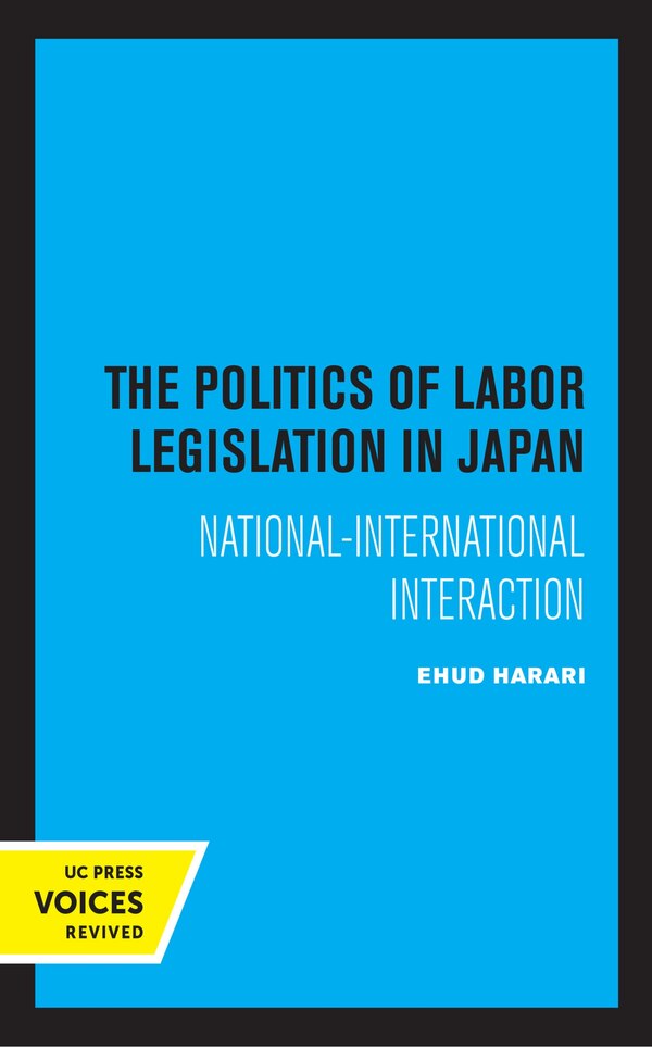 The Politics Of Labor Legislation In Japan by Ehud Harari, Paperback | Indigo Chapters