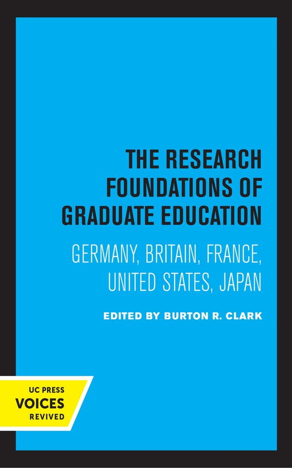 The Research Foundations Of Graduate Education by Burton R. Clark, Paperback | Indigo Chapters