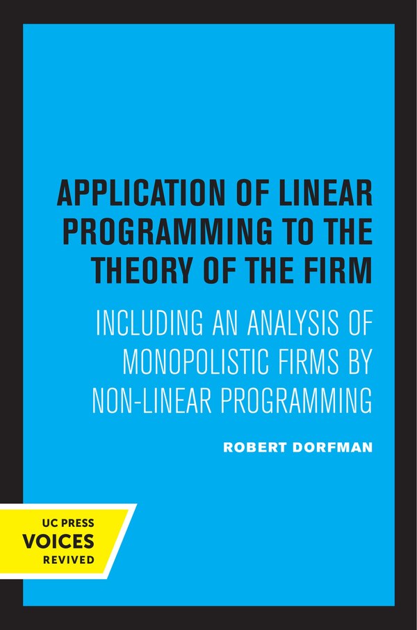 Application of Linear Programming to the Theory of the Firm by Robert Dorfman, Paperback | Indigo Chapters