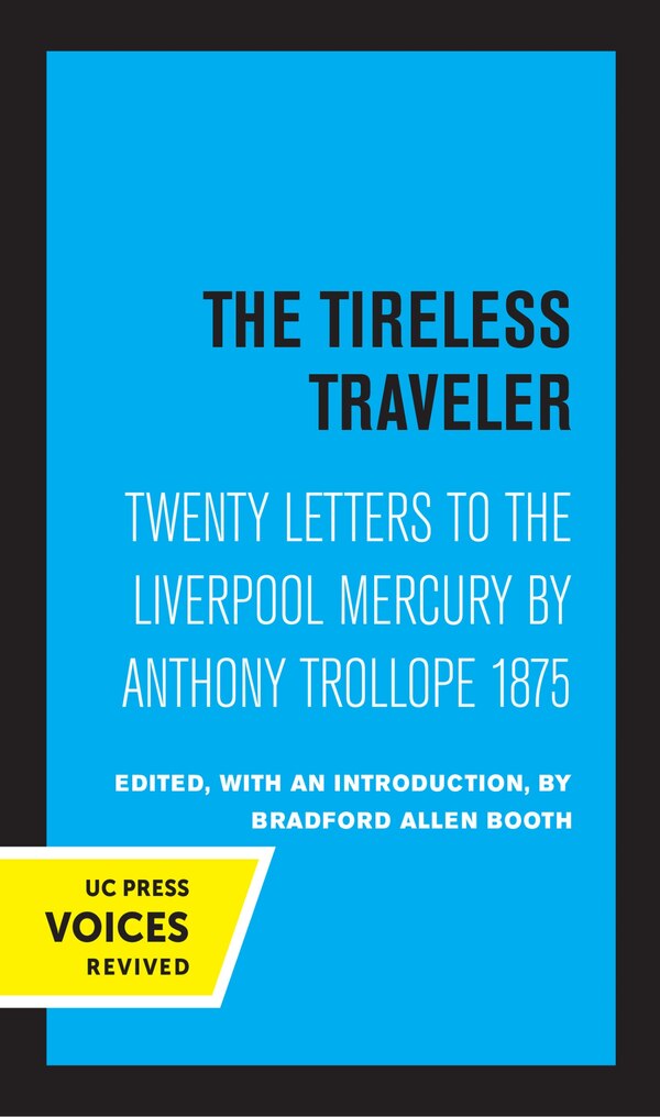 The Tireless Traveler by Anthony Trollope, Paperback | Indigo Chapters