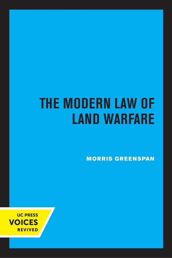 The Modern Law of Land Warfare by Morris Greenspan, Paperback | Indigo Chapters