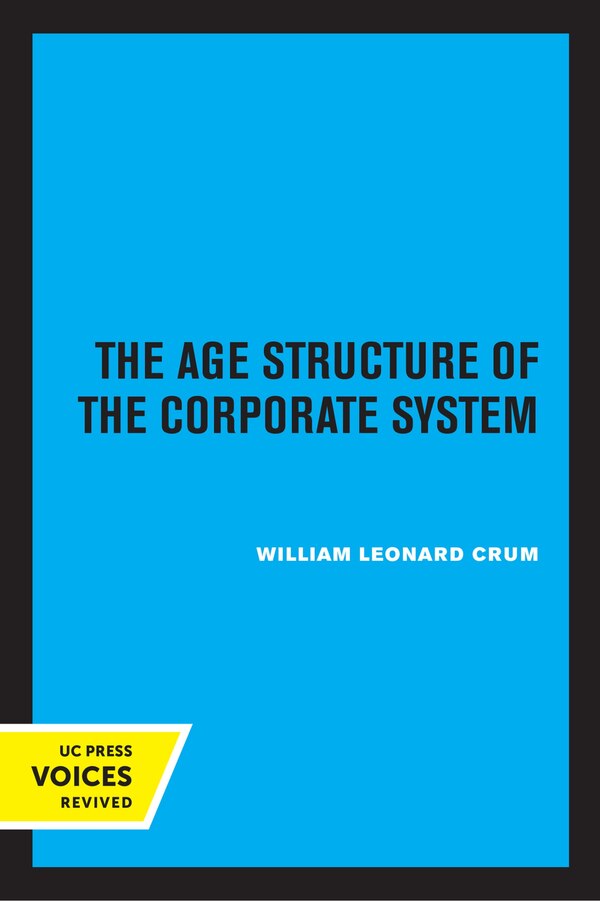 The Age Structure of the Corporate System by William Leonard Crum, Paperback | Indigo Chapters