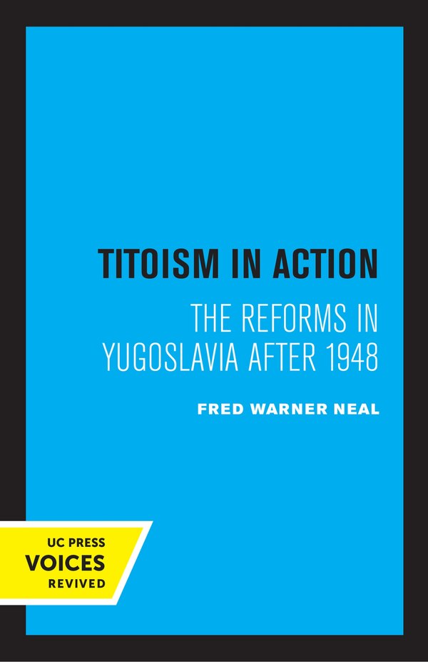 Titoism in Action by Fred Warner Neal, Paperback | Indigo Chapters