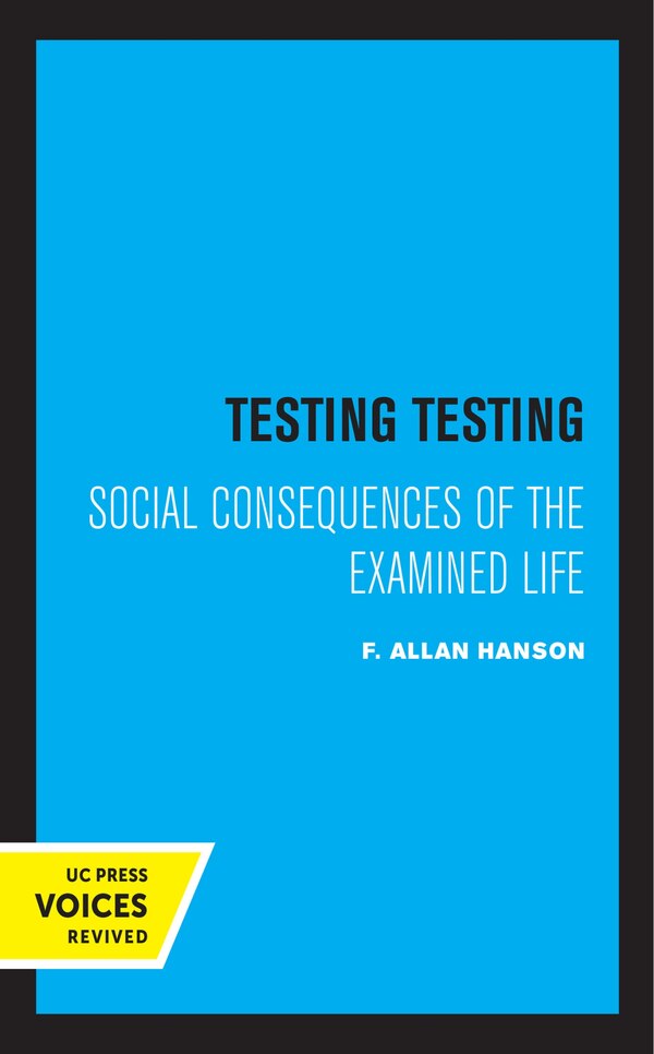 Testing Testing by F. Allan Hanson, Hardcover | Indigo Chapters