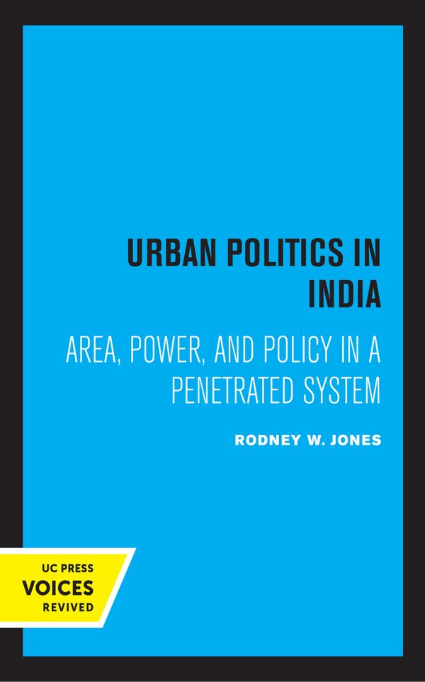 Urban Politics In India by Rodney W. Jones, Hardcover | Indigo Chapters