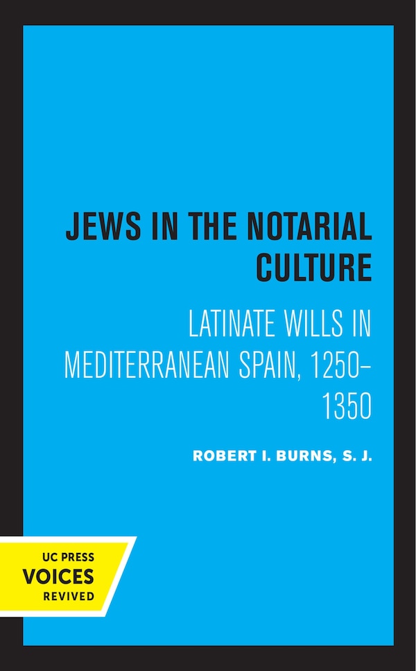 Jews in the Notarial Culture by Robert I. Burns, Hardcover | Indigo Chapters