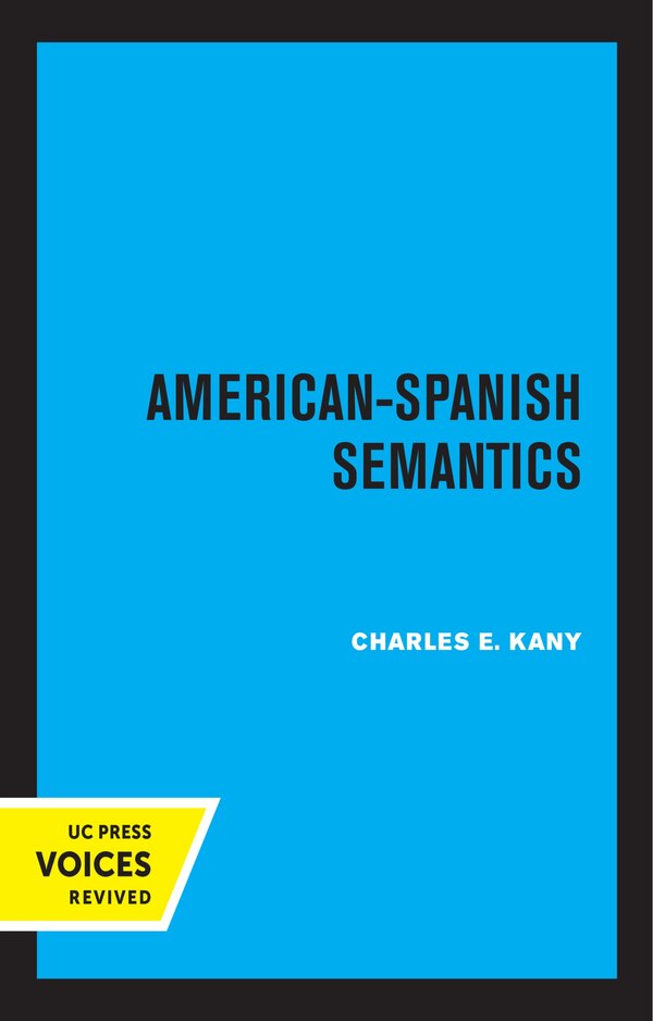 American-spanish Semantics by Charles E. Kany, Hardcover | Indigo Chapters
