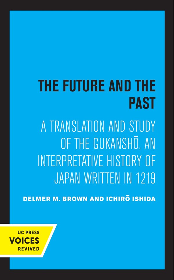 The Future And The Past by Delmer Brown, Hardcover | Indigo Chapters