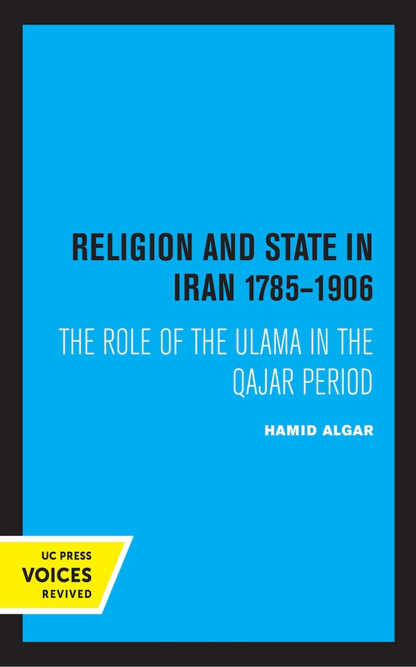 Religion And State In Iran 1785-1906 by Hamid Algar, Hardcover | Indigo Chapters