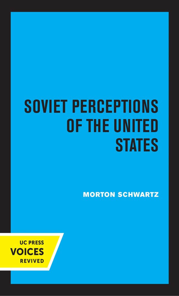 Soviet Perceptions Of The United States by Morton Schwartz, Hardcover | Indigo Chapters