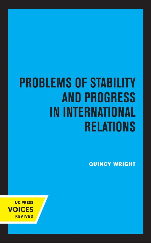 Problems Of Stability And Progress In International Relations by Quincy Wright, Hardcover | Indigo Chapters