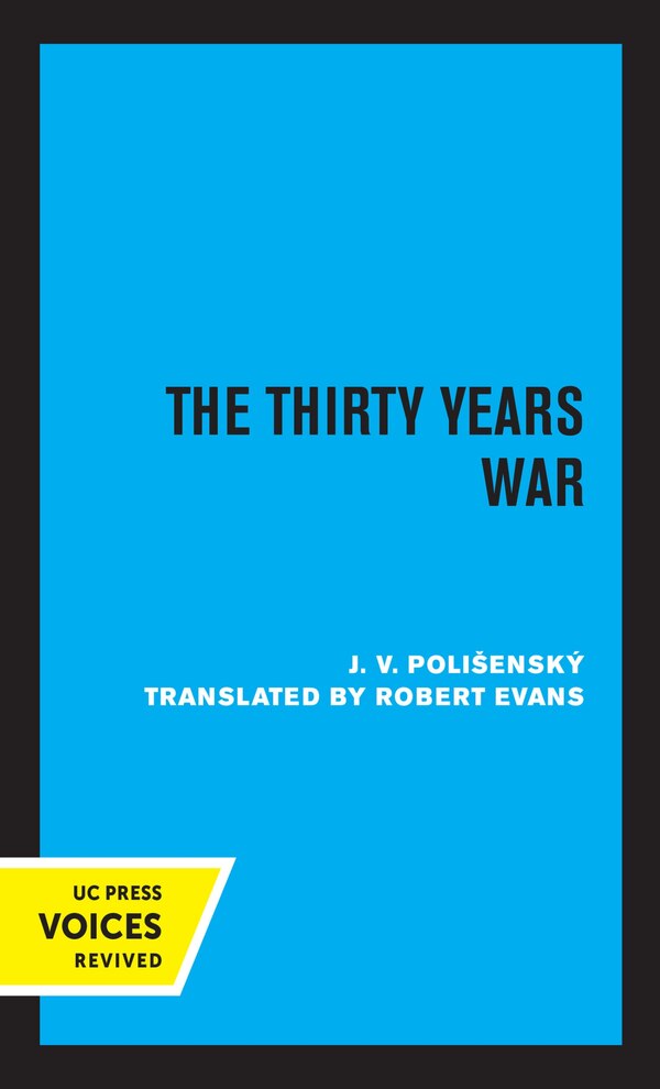 The Thirty Years War by J. V. Polisensky, Hardcover | Indigo Chapters
