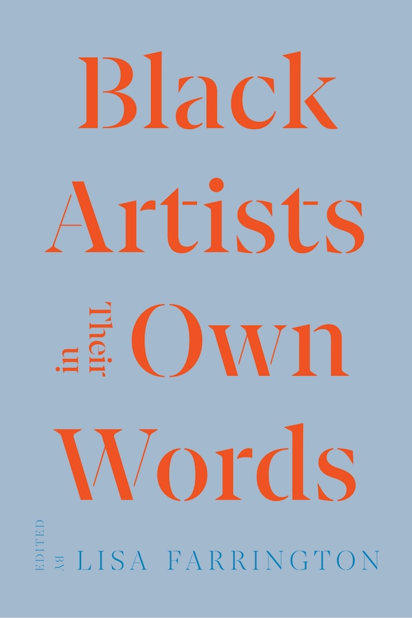 Black Artists in Their Own Words by Lisa E. Farrington, Hardcover | Indigo Chapters