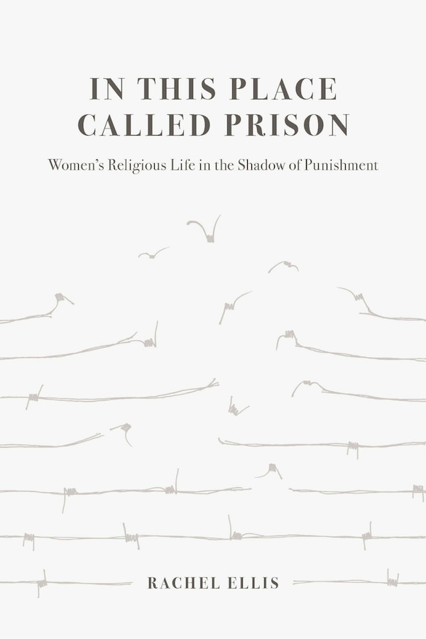 In This Place Called Prison by Rachel Ellis, Paperback | Indigo Chapters