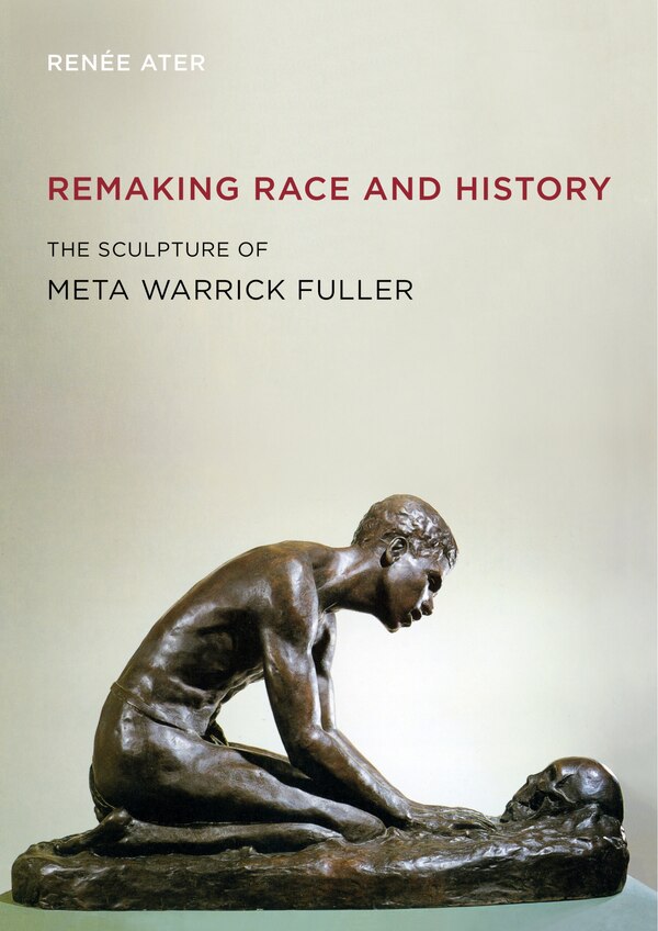 Remaking Race And History by Renée Ater, Paperback | Indigo Chapters