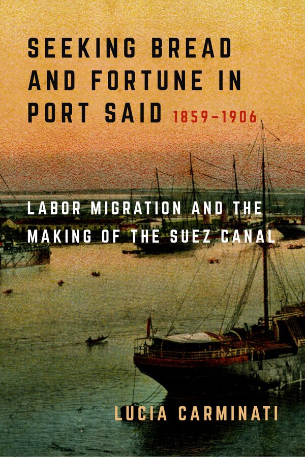 Seeking Bread and Fortune in Port Said by Lucia Carminati, Hardcover | Indigo Chapters