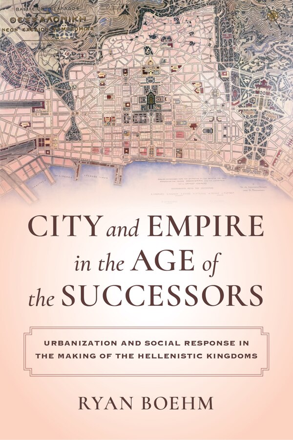 City And Empire In The Age Of The Successors by Ryan Boehm, Paperback | Indigo Chapters
