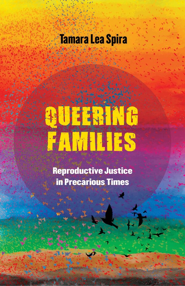 Queering Families by Tamara Lea Spira, Hardcover | Indigo Chapters
