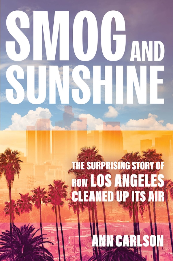 Smog and Sunshine by Ann Carlson, Hardcover | Indigo Chapters