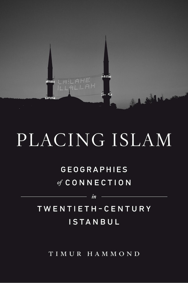 Placing Islam by Timur Warner Hammond, Paperback | Indigo Chapters