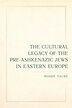 The Cultural Legacy of the Pre-Ashkenazic Jews in Eastern Europe by Moshe Taube, Paperback | Indigo Chapters