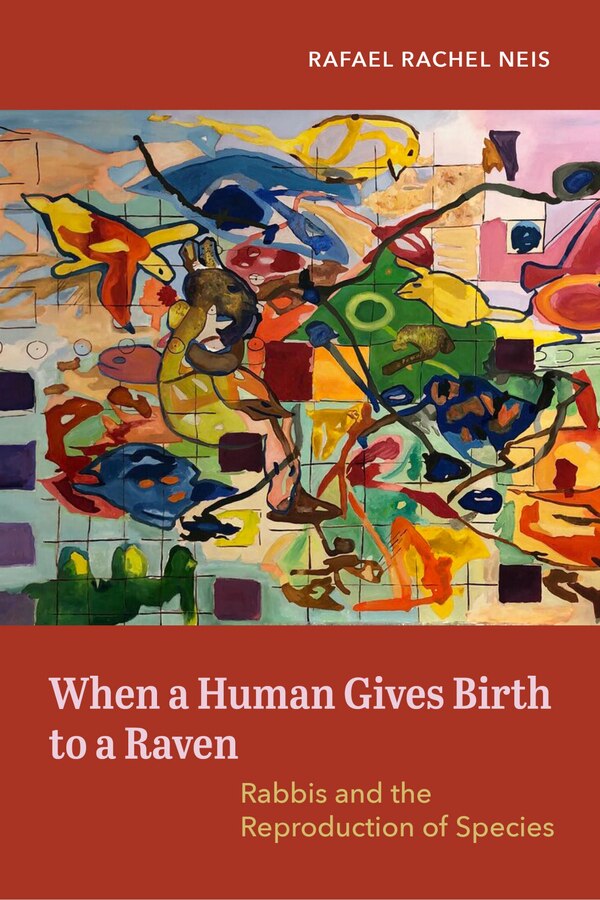 When a Human Gives Birth to a Raven by Rafael Rachel Neis, Paperback | Indigo Chapters