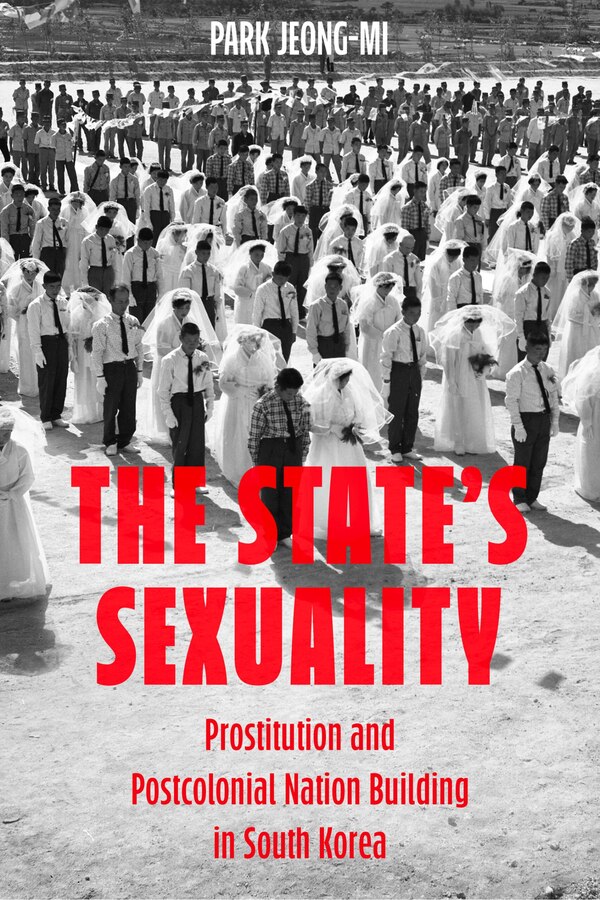 The State's Sexuality by Park Jeong-Mi, Hardcover | Indigo Chapters