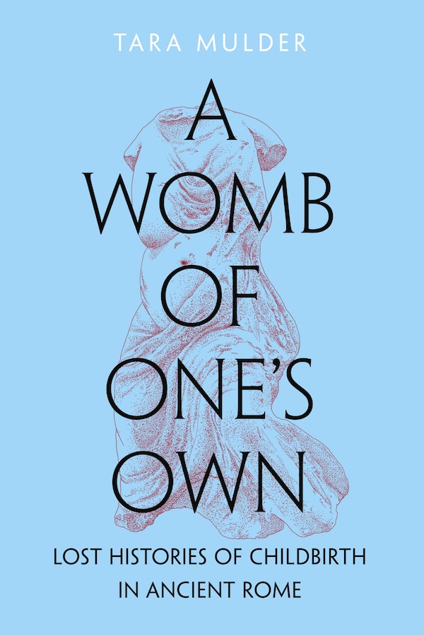 A Womb of One's Own by Tara Lynn Mulder, Hardcover | Indigo Chapters