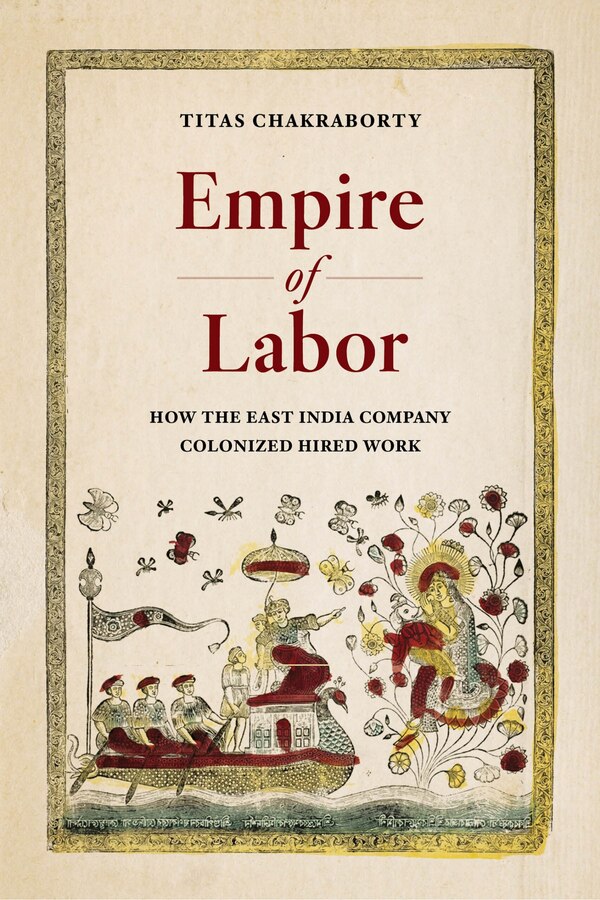 Empire of Labor by Titas Chakraborty, Paperback | Indigo Chapters