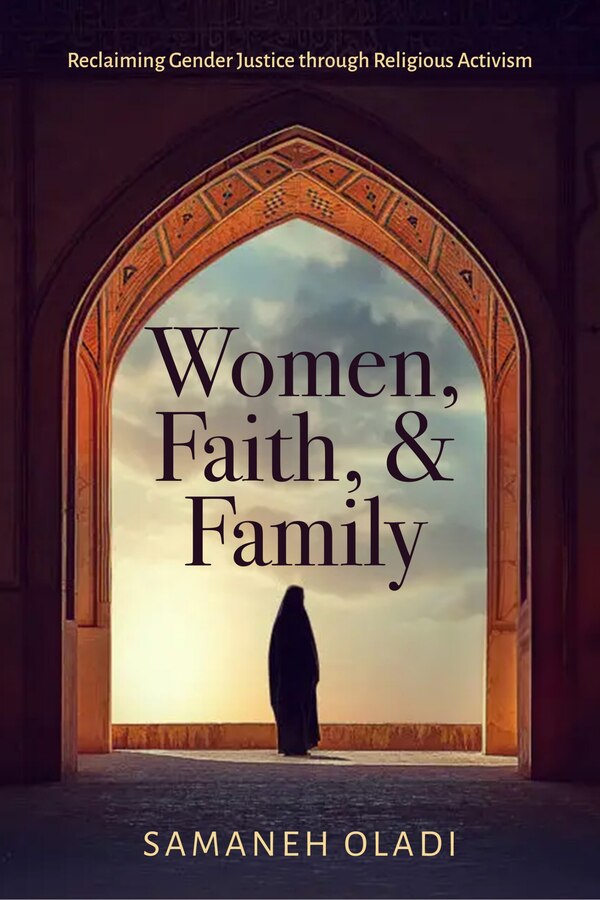 Women Faith and Family by Samaneh Oladi, Hardcover | Indigo Chapters