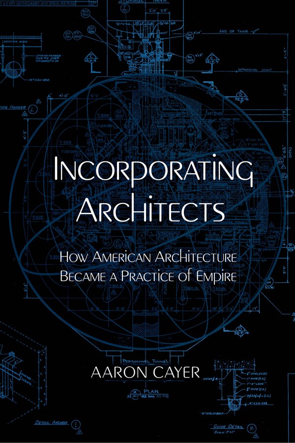 Incorporating Architects by Aaron Cayer, Hardcover | Indigo Chapters