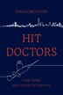 Hit Doctors by Sarah Brothers, Paperback | Indigo Chapters