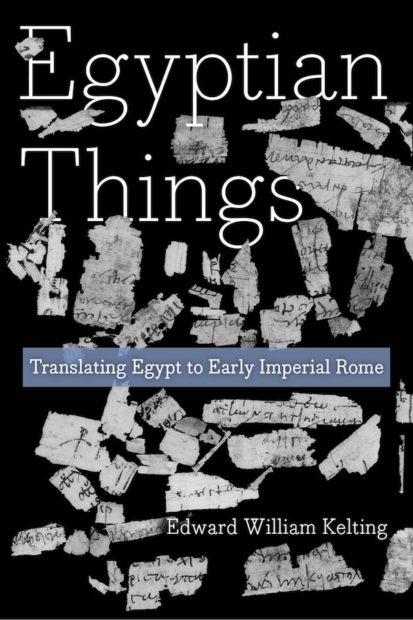 Egyptian Things by Edward William Kelting, Paperback | Indigo Chapters