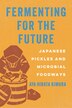 Fermenting for the Future by Aya Hirata Kimura, Hardcover | Indigo Chapters