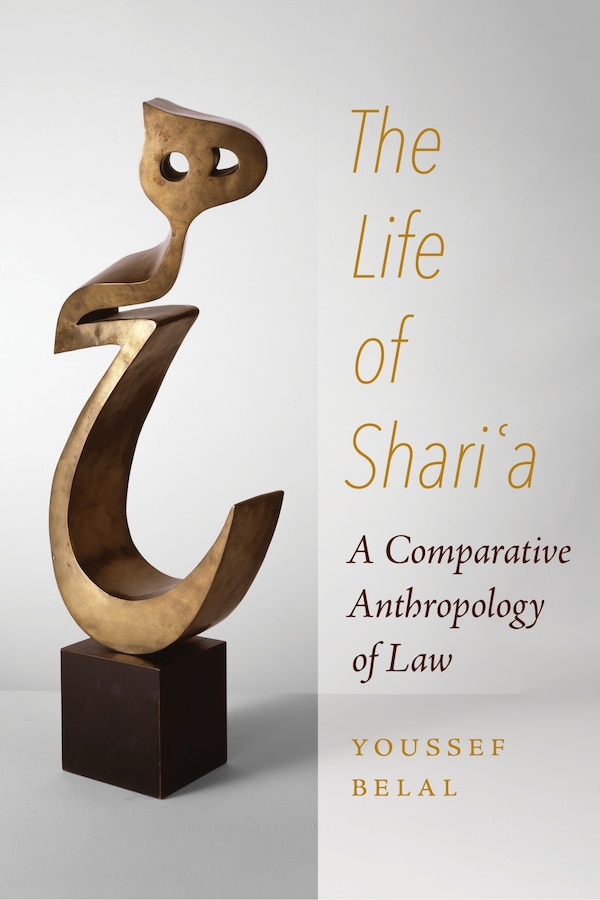 The Life of Shari'a by Youssef Belal, Hardcover | Indigo Chapters