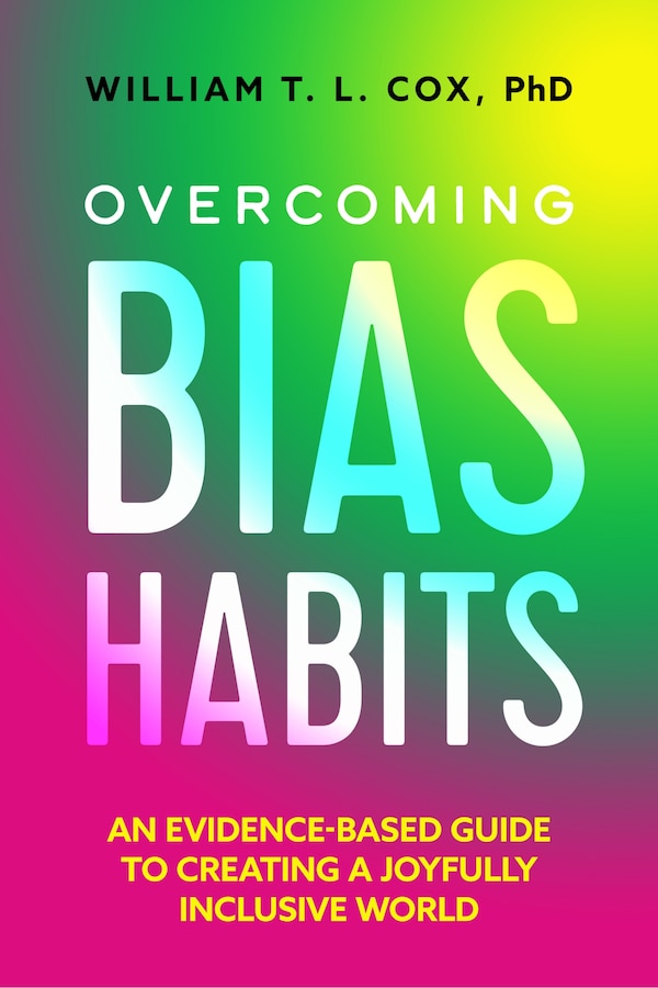 Overcoming Bias Habits by William T. L. Cox, Hardcover | Indigo Chapters