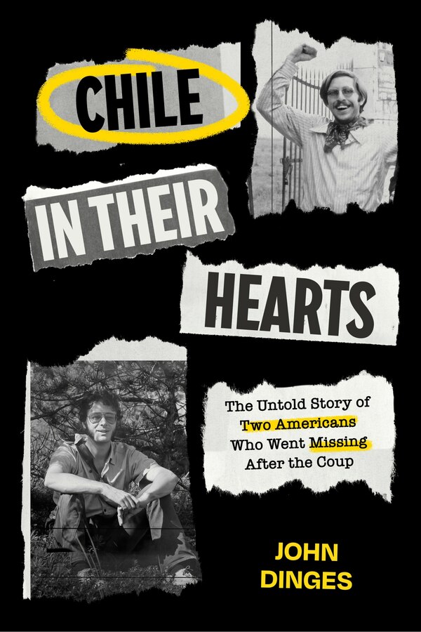 Chile in Their Hearts by John Dinges, Paperback | Indigo Chapters