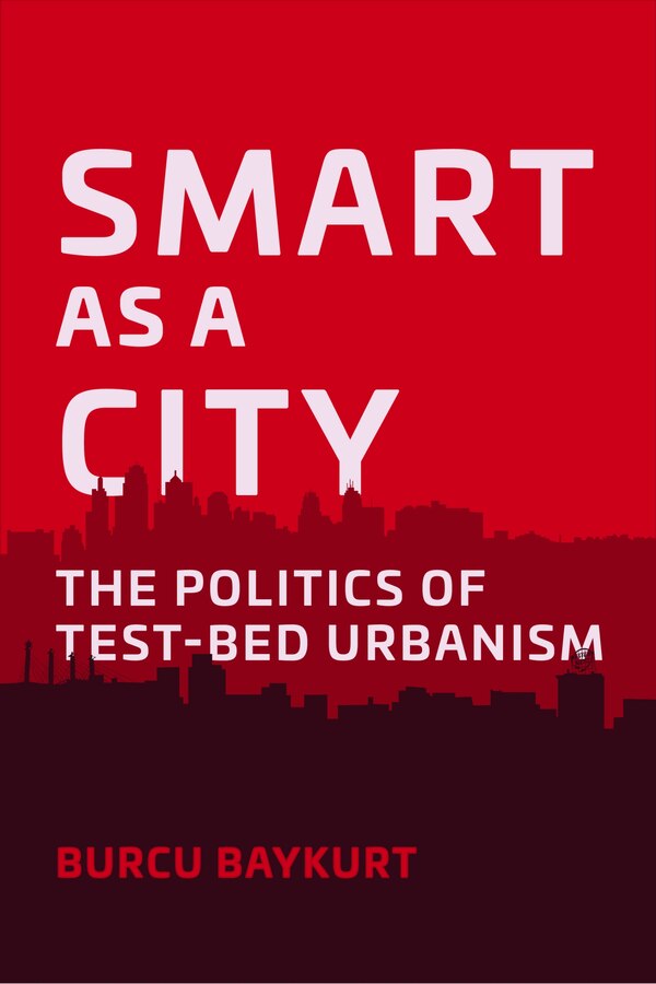 Smart as a City by Burcu Baykurt, Paperback | Indigo Chapters