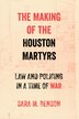 The Making of the Houston Martyrs by Sara M. Benson, Paperback | Indigo Chapters