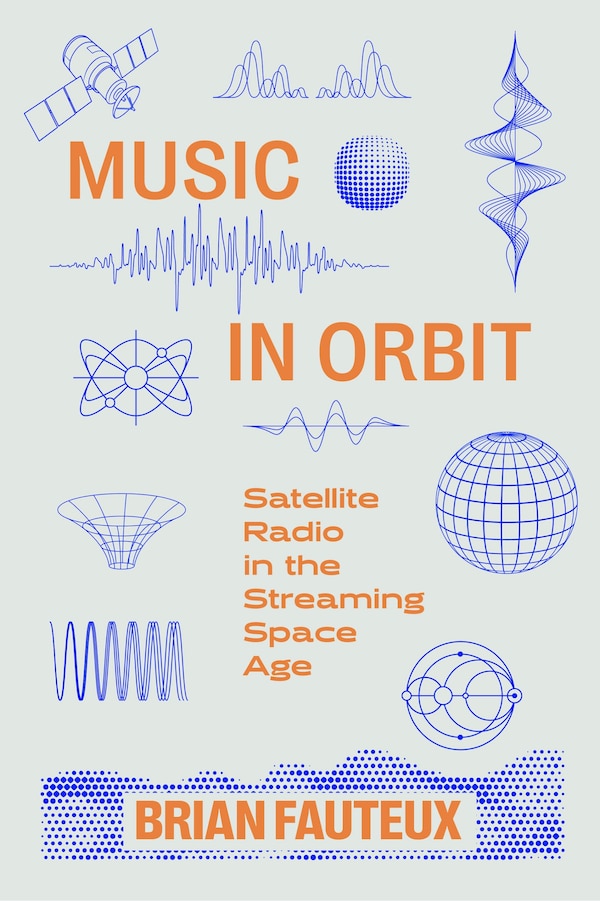 Music in Orbit by Brian Fauteux, Hardcover | Indigo Chapters