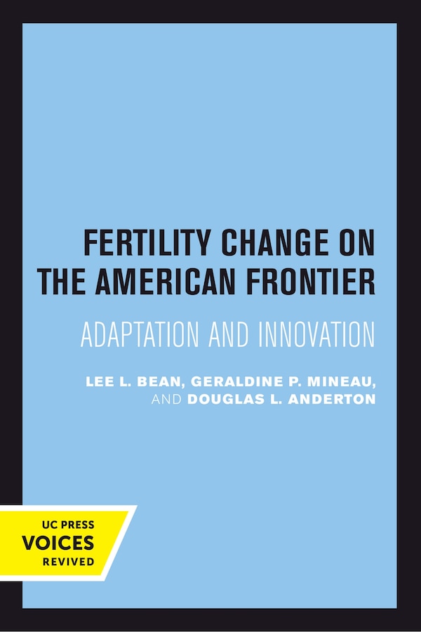 Fertility Change on the American Frontier by Lee L. Bean, Hardcover | Indigo Chapters