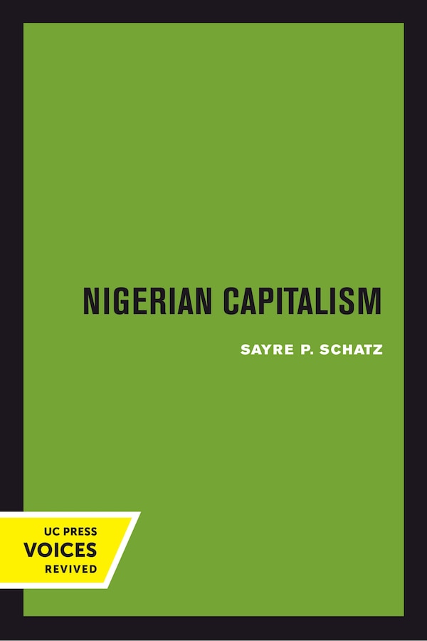 Nigerian Capitalism by Sayre P. Schatz, Hardcover | Indigo Chapters