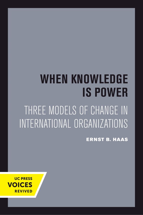 When Knowledge Is Power by Ernst B. Haas, Hardcover | Indigo Chapters
