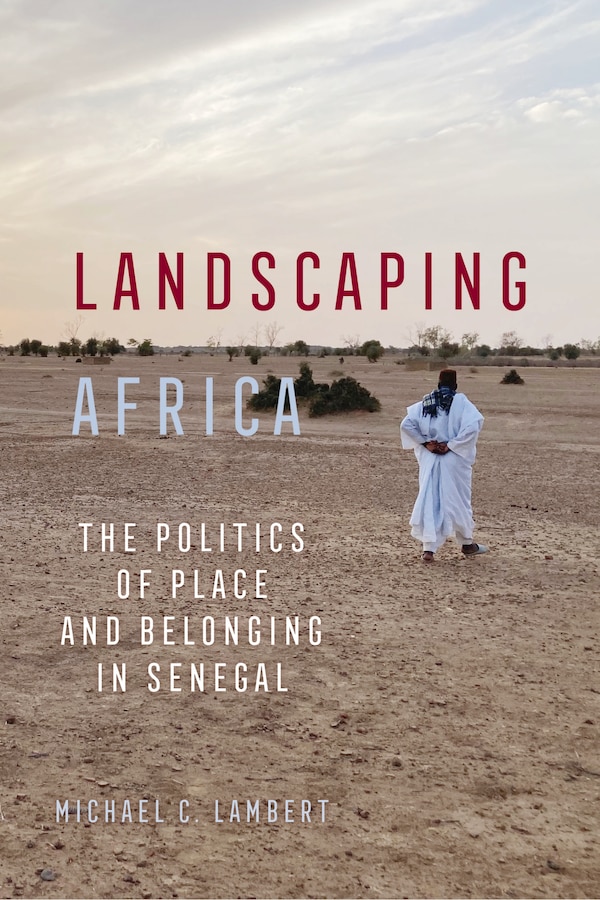 Landscaping Africa by Michael C. Lambert, Hardcover | Indigo Chapters