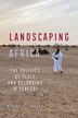 Landscaping Africa by Michael C. Lambert, Paperback | Indigo Chapters