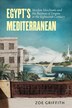 Egypt's Mediterranean by Zoe Ann Griffith, Paperback | Indigo Chapters