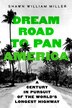 Dream Road to Pan America by Shawn William Miller, Hardcover | Indigo Chapters