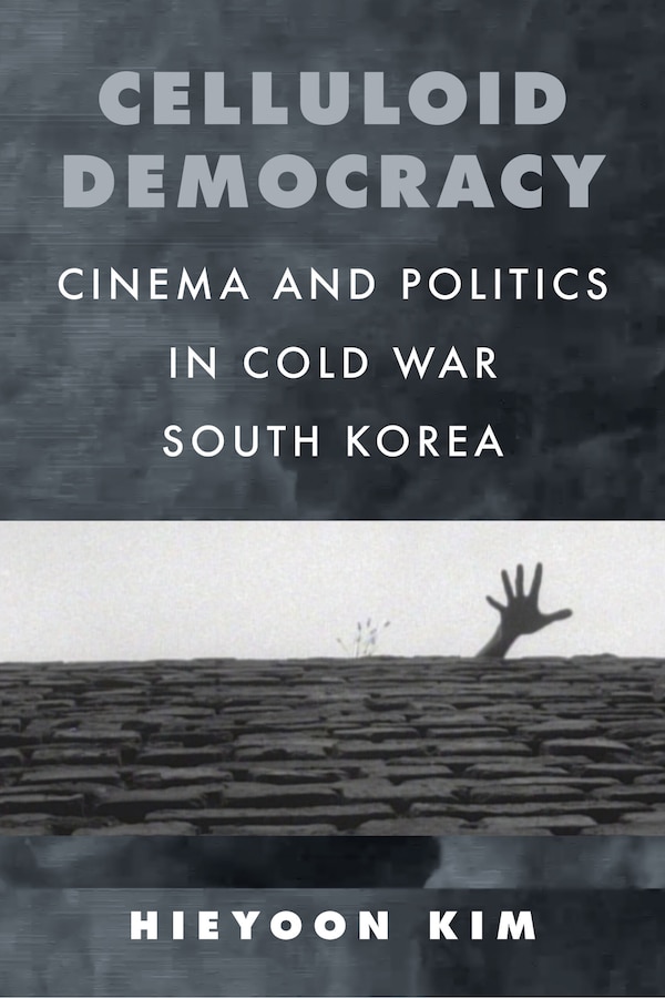 Celluloid Democracy by Hieyoon Kim, Hardcover | Indigo Chapters