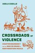 Crossroads of Violence by Adela Cedillo, Paperback | Indigo Chapters
